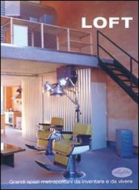 Libro Loft di Arian Mostaedi - ean 9788870828559 - Idea Libri
