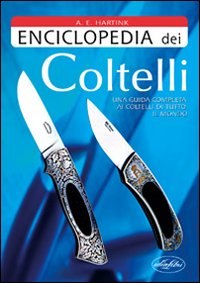 Libro Enciclopedia dei coltelli di Anton E. Hartink - ean 9788870828627 - Idea Libri