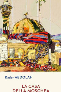 Libro casa della moschea di Kader Abdolah - ean 9788870911633 - Iperborea