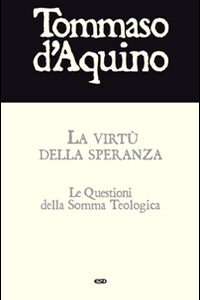 Libro virtù della speranza. Le questioni della Somma Teologica di d'Aquino (san) Tommaso - ean 9788870948615 - ESD-Edizioni Studio Domenicano