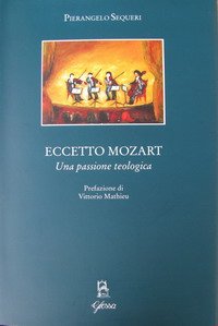 Libro Eccetto Mozart. Una passione teologica di Pierangelo Sequeri - ean 9788871051987 - Glossa