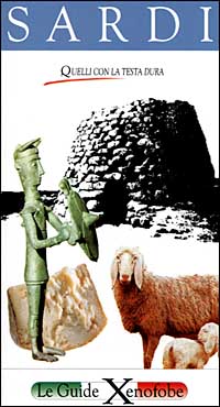 Libro Sardi. Quelli con la testa dura di Bepi Vigna; Gianfranco Liori - ean 9788871062471 - Sonda