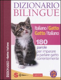 Libro Dizionario bilingue italiano-gatto e gatto-italiano. 180 parole per imparare a parlare gatto correntemente di Jean Cuvelier - ean 9788871065656 - Sonda