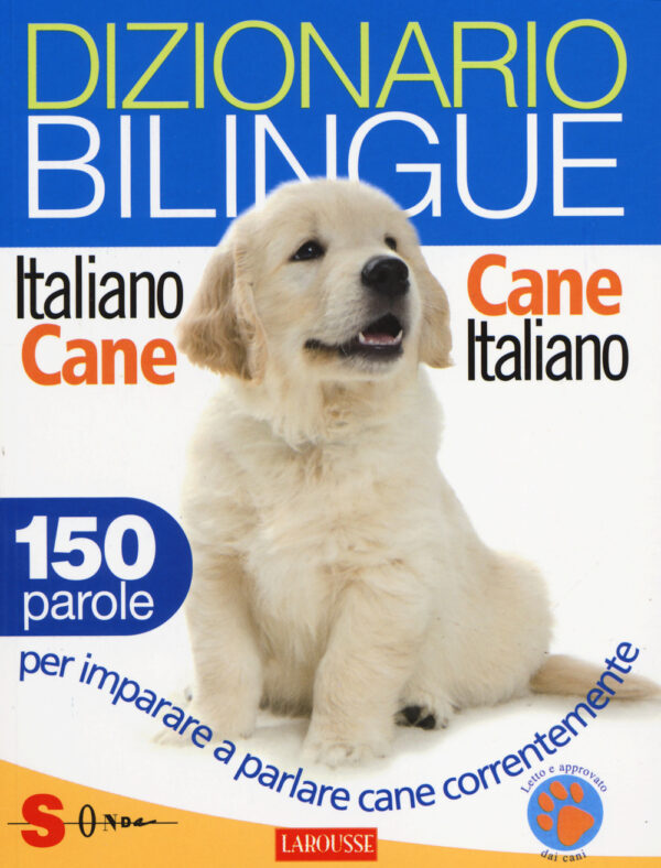 Libro Dizionario bilingue italiano-cane e cane-italiano. 150 parole per imparare a parlare cane correntemente di Jean Cuvelier - ean 9788871067308 - Sonda