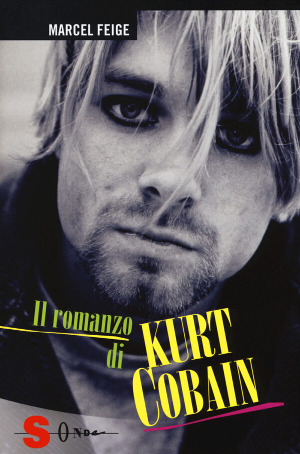 Libro romanzo di Kurt Cobain di Marcel Feige - ean 9788871067445 - Sonda