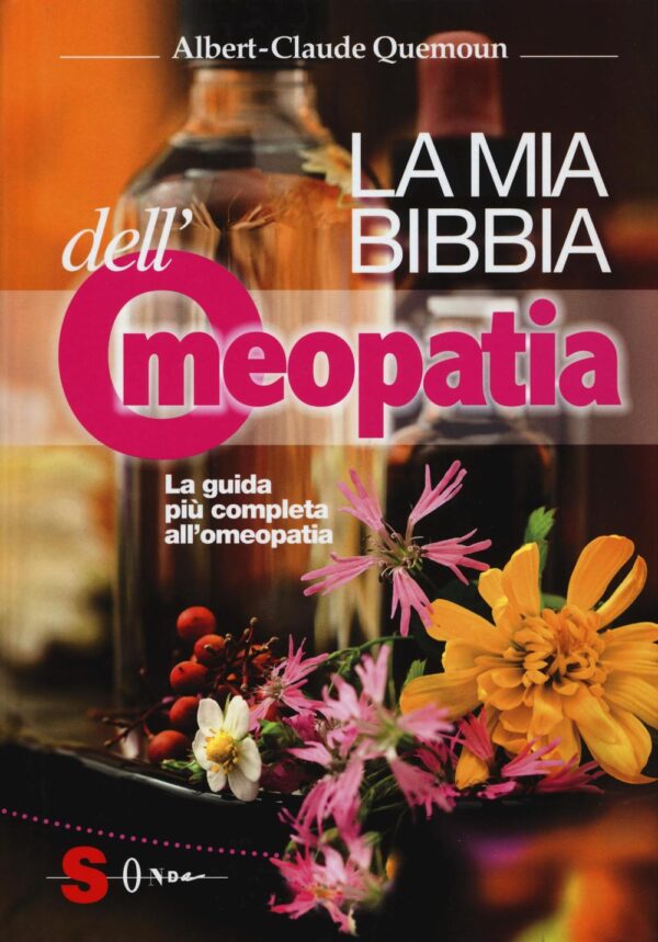 Libro mia bibbia dell'omeopatia di Albert-Claude Quemoun - ean 9788871067551 - Sonda
