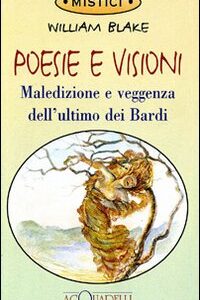 Libro Poesie e visioni. Maledizione e veggenza dell'ultimo dei bardi di William Blake - ean 9788871229140 - Demetra