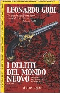 Libro delitti del mondo nuovo di Leonardo Gori - ean 9788871333045 - Hobby & Work Publishing