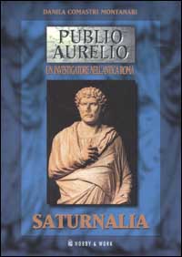 Libro Saturnalia di Danila Comastri Montanari - ean 9788871335100 - Hobby & Work Publishing