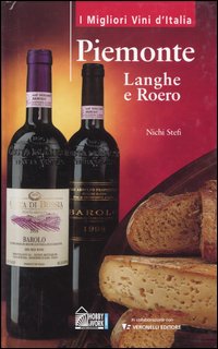 Libro Piemonte. Langhe e Roero di Nichi Stefi - ean 9788871335452 - Hobby & Work Publishing