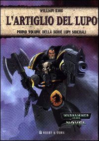 Libro artiglio del lupo. Lupi siderali di William King - ean 9788871335940 - Hobby & Work Publishing