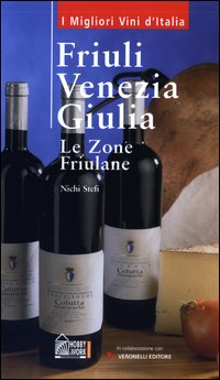Libro Friuli Venezia Giulia. Le zone friulane di Nichi Stefi - ean 9788871336077 - Hobby & Work Publishing