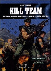Libro Kill Team. Epopea della sporca dozzina di Gav Thorpe - ean 9788871336268 - Hobby & Work Publishing
