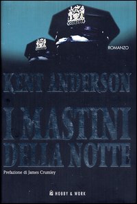Libro mastini della notte di Kent Anderson - ean 9788871336879 - Hobby & Work Publishing