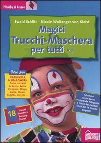 Libro Magici trucchi. Maschera per tutti di Ewald Schlitt; Nicole Wolfanger von Kleist - ean 9788871336886 - Hobby & Work Publishing