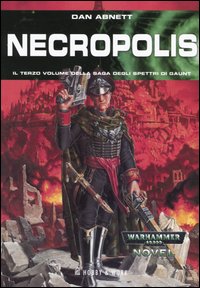 Libro Necropolis. Gli spettri di Gaunt di Dan Abnett - ean 9788871337159 - Hobby & Work Publishing