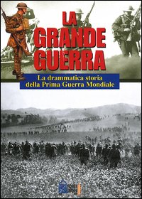 Libro grande guerra. La drammatica storia della Prima Guerra Mondiale di  - ean 9788871337609 - Hobby & Work Publishing