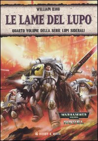 Libro lame del lupo. Lupi siderali di William King - ean 9788871337791 - Hobby & Work Publishing