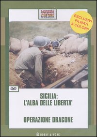 Libro Sicilia: l'alba delle libertà-Operazione dragone. DVD di  - ean 9788871338569 - Hobby & Work Publishing
