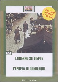 Libro inferno su Dieppe-L'epopea di Dunkerque. DVD di  - ean 9788871338590 - Hobby & Work Publishing