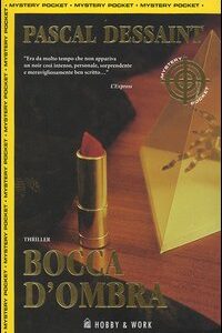 Libro Bocca d'ombra di Pascal Dessaint - ean 9788871338873 - Hobby & Work Publishing