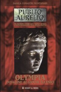 Libro Olympia. Indagine ai giochi ellenici di Danila Comastri Montanari - ean 9788871339023 - Hobby & Work Publishing