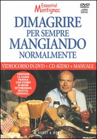 Libro Dimagrire per sempre mangiando normalmente. Con manuale. DVD di Michel Montignac - ean 9788871339382 - Hobby & Work Publishing