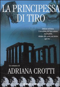 Libro principessa di Tiro di Adriana Crotti - ean 9788871339412 - Hobby & Work Publishing