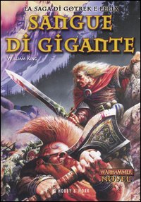 Libro Sangue di gigante. La saga di Gotrek e Felix di William King - ean 9788871339429 - Hobby & Work Publishing