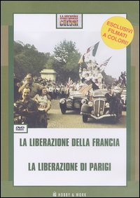 Libro liberazione della Francia-La liberazione di Parigi. DVD di  - ean 9788871339474 - Hobby & Work Publishing