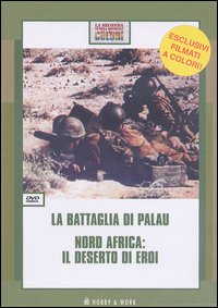 Libro battaglia di Palau-Nord Africa: il deserto di eroi. DVD di  - ean 9788871339580 - Hobby & Work Publishing
