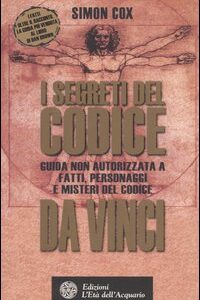 Libro segreti del Codice da Vinci. Guida non autorizzata a fatti