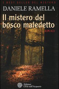 Libro mistero del bosco maledetto di Daniele Ramella - ean 9788871362380 - L'Età dell'Acquario