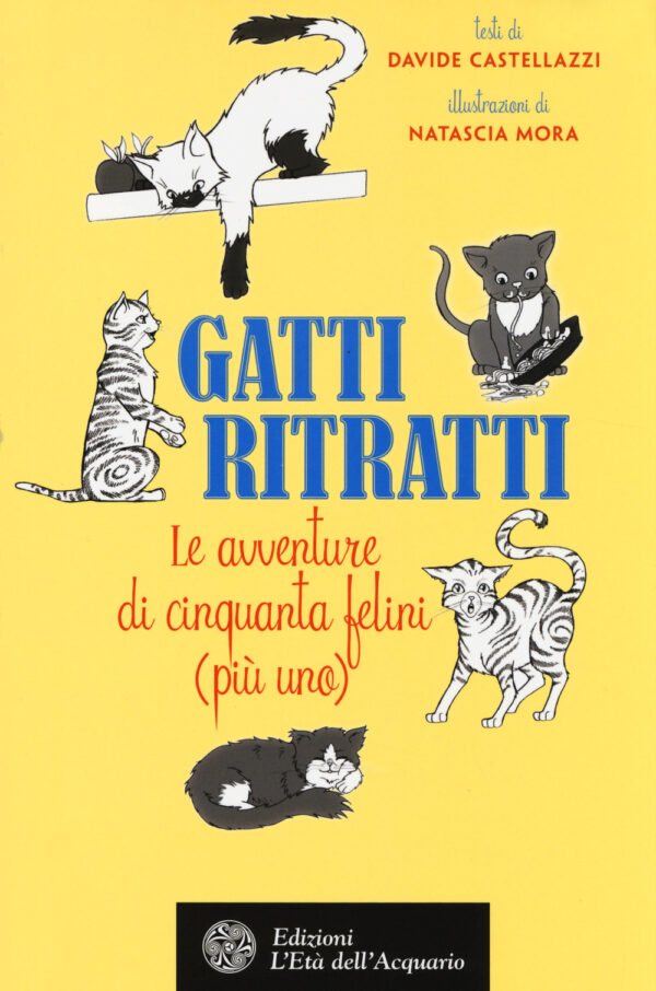 Libro Gatti ritratti. Le avventure di cinquanta felini (più uno) di Davide Castellazzi - ean 9788871365367 - L'Età dell'Acquario