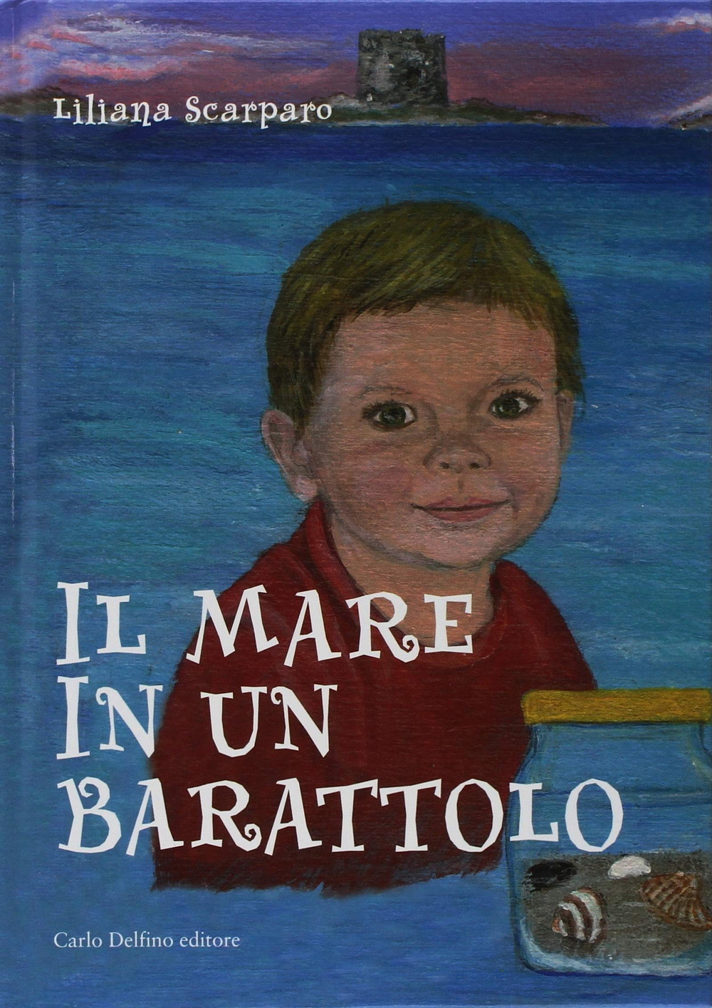 Libro mare in un barattolo di Liliana Scarparo - ean 9788871387222 - Carlo Delfino Editore