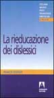 Libro rieducazione dei dislessici di Francis Kocher - ean 9788871441979 - Armando Editore