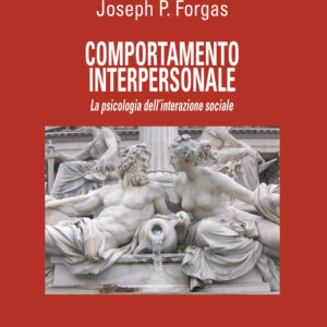 Libro Comportamento interpersonale. La psicologia dell'interazione sociale di Joseph P. Forgas - ean 9788871444499 - Armando Editore