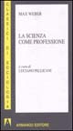 Libro scienza come professione di Max Weber - ean 9788871446837 - Armando Editore