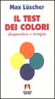 Libro test dei colori. Diagnostica e terapia di Max Lüscher - ean 9788871447445 - Armando Editore