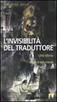 Libro invisibilità del traduttore. Una storia della traduzione di Lawrence Venuti - ean 9788871449630 - Armando Editore