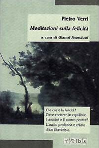 Libro Meditazioni sulla felicità di Pietro Verri - ean 9788871640655 - Ibis