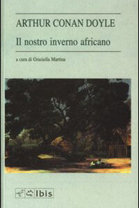 Libro nostro inverno africano di Arthur Conan Doyle - ean 9788871641355 - Ibis