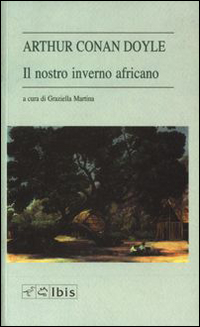 Libro nostro inverno africano di Arthur Conan Doyle - ean 9788871641355 - Ibis