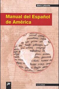 Libro Manual de español de América di Silvia Lafuente - ean 9788871669250 - Le Lettere