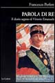 Libro Parola di re. Il diario segreto di Vittorio Emanuele di Francesco Perfetti - ean 9788871669656 - Le Lettere