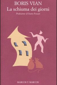 Libro schiuma dei giorni di Boris Vian - ean 9788871680712 - Marcos y Marcos