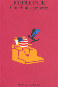 Libro Chiedi alla polvere di John Fante - ean 9788871681054 - Marcos y Marcos