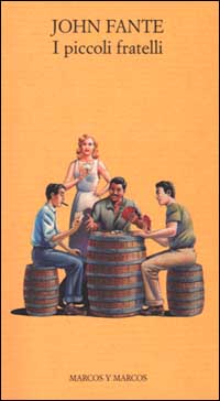 Libro piccoli fratelli di John Fante - ean 9788871682723 - Marcos y Marcos