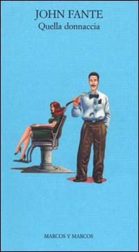 Libro Quella donnaccia di John Fante - ean 9788871682730 - Marcos y Marcos