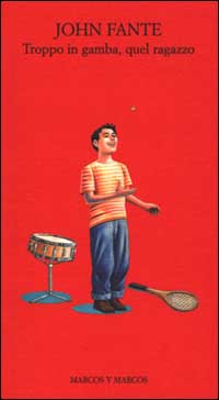 Libro Troppo in gamba quel ragazzo di John Fante - ean 9788871682754 - Marcos y Marcos